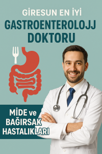 Giresun En İyi Gastroenteroloji Doktoru 🍴 Mide ve Bağırsak Hastalıkları