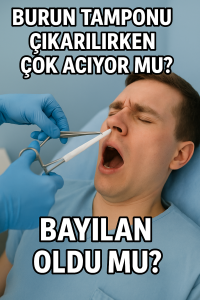 Burun tamponu çıkarılırken çok acıyor mu, bayılan oldu mu?